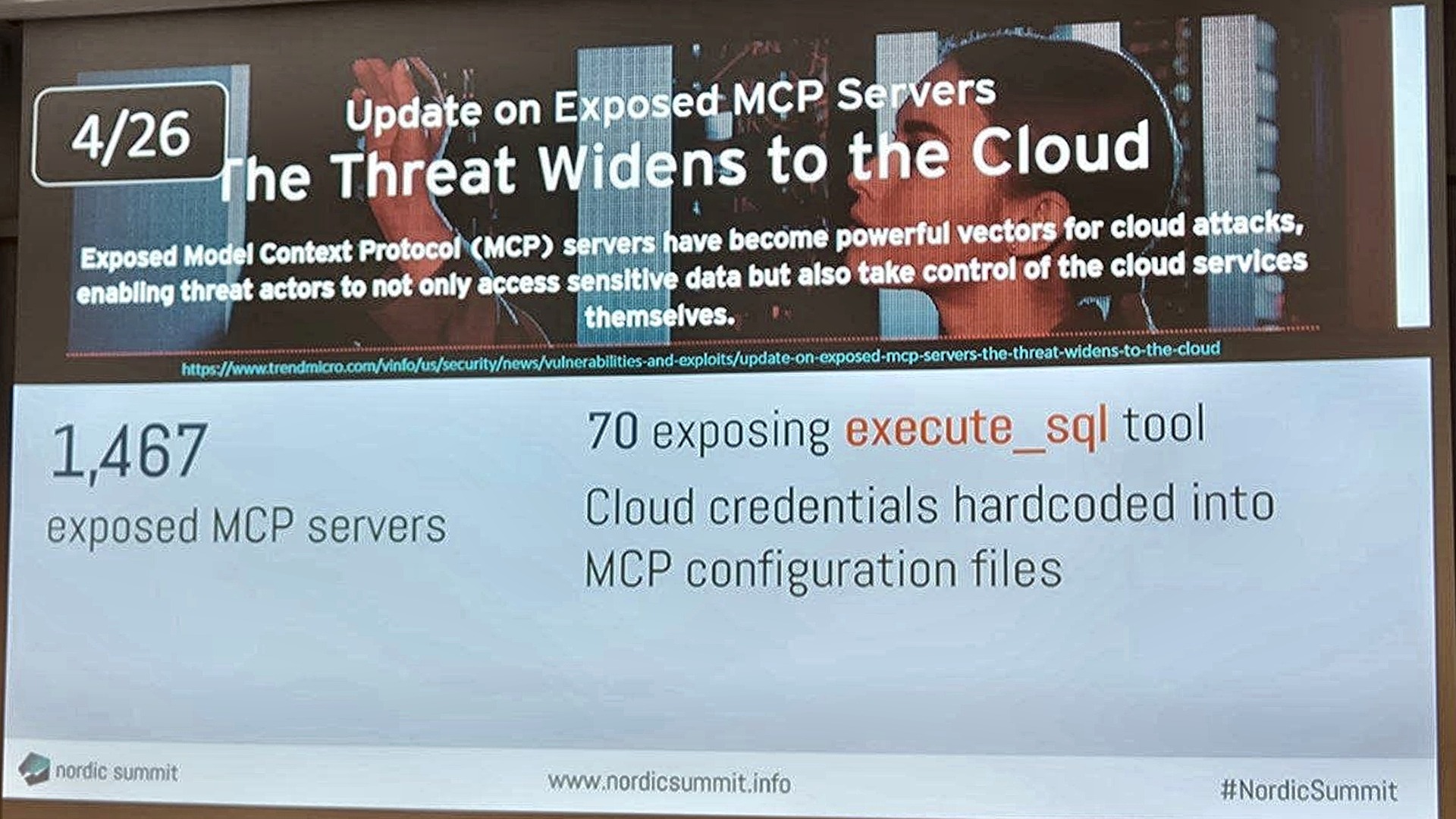 Slide citing Trend Micro: 1,467 exposed MCP servers found in April 2026, 70 exposing an execute_sql tool, cloud credentials hardcoded into MCP configuration files