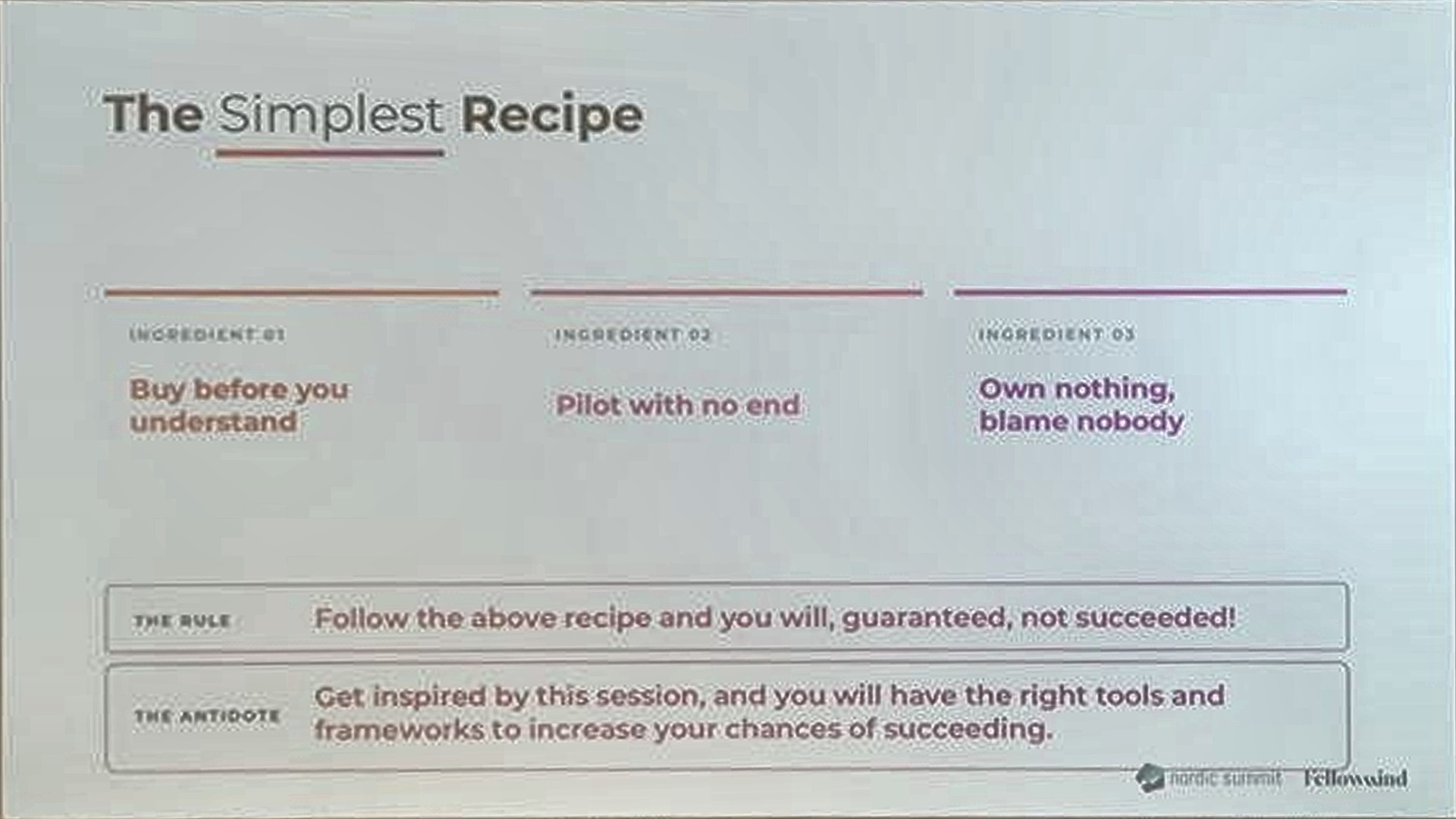 Slide: The Simplest Recipe. Ingredient 1 buy before you understand, ingredient 2 pilot with no end, ingredient 3 own nothing, blame nobody