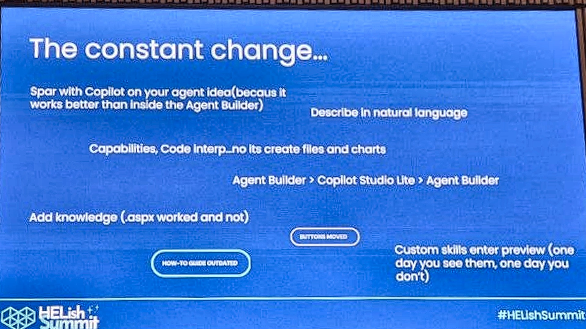 Slide: The constant change. Agent Builder became Copilot Studio Lite and Agent Builder again, how-to guide outdated, buttons moved, custom skills enter preview